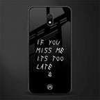 if you miss me its too late glass case for redmi 8a image
