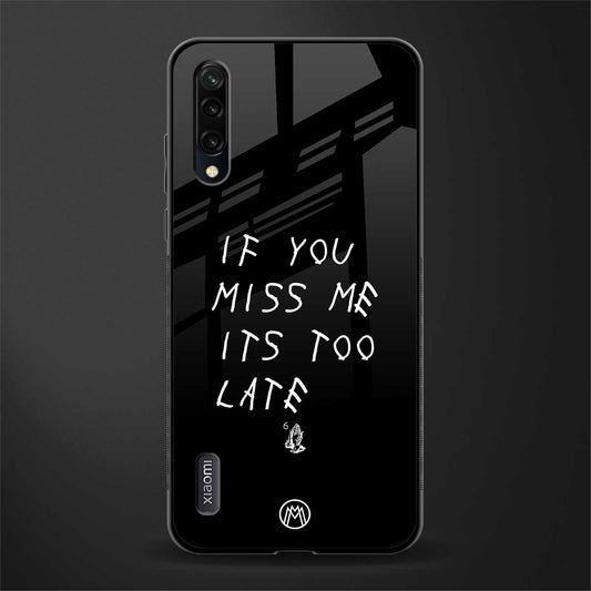if you miss me its too late glass case for mi a3 redmi a3 image