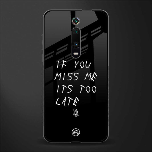 if you miss me its too late glass case for redmi k20 image