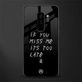 if you miss me its too late glass case for samsung galaxy s9 plus image