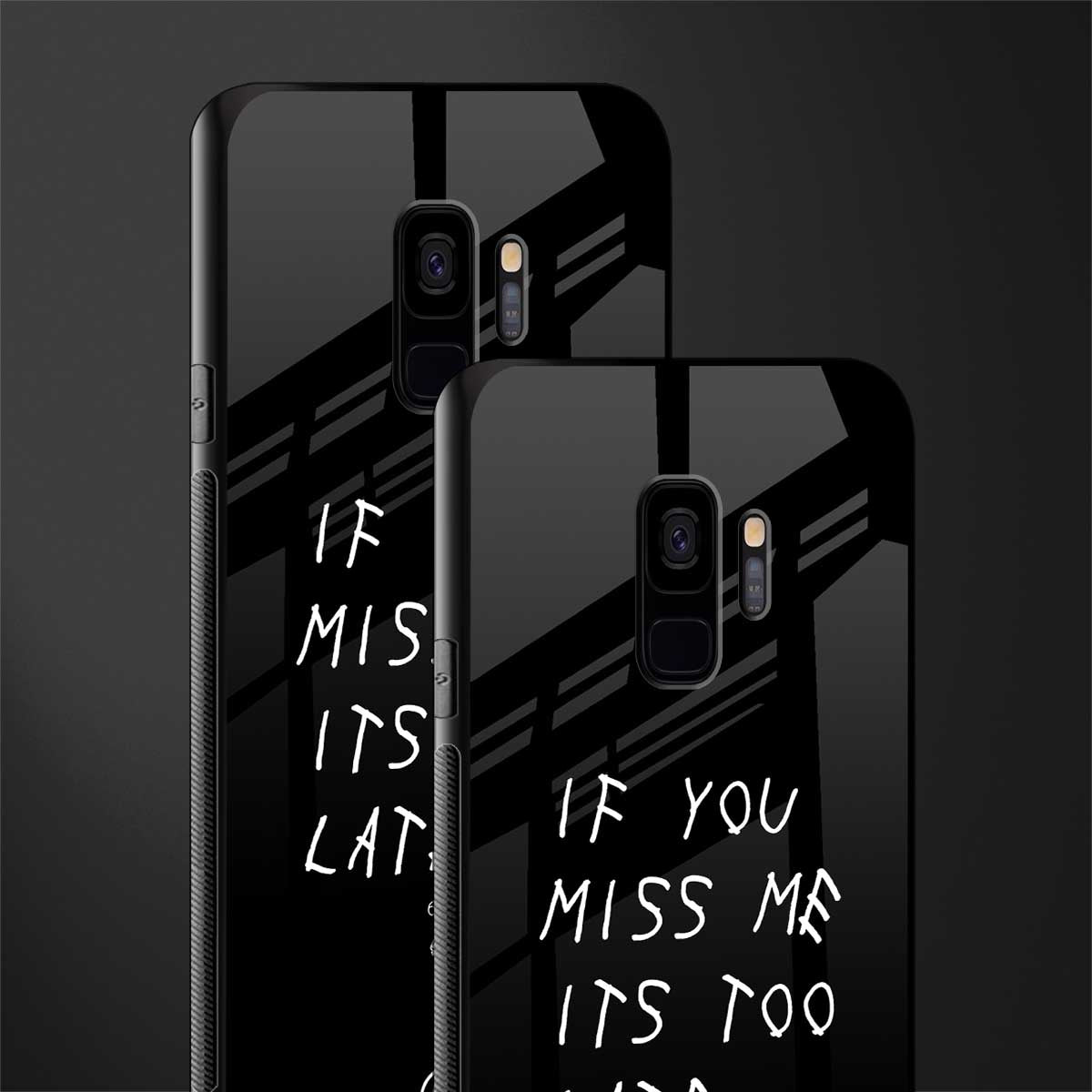 if you miss me its too late glass case for samsung galaxy s9 image-2