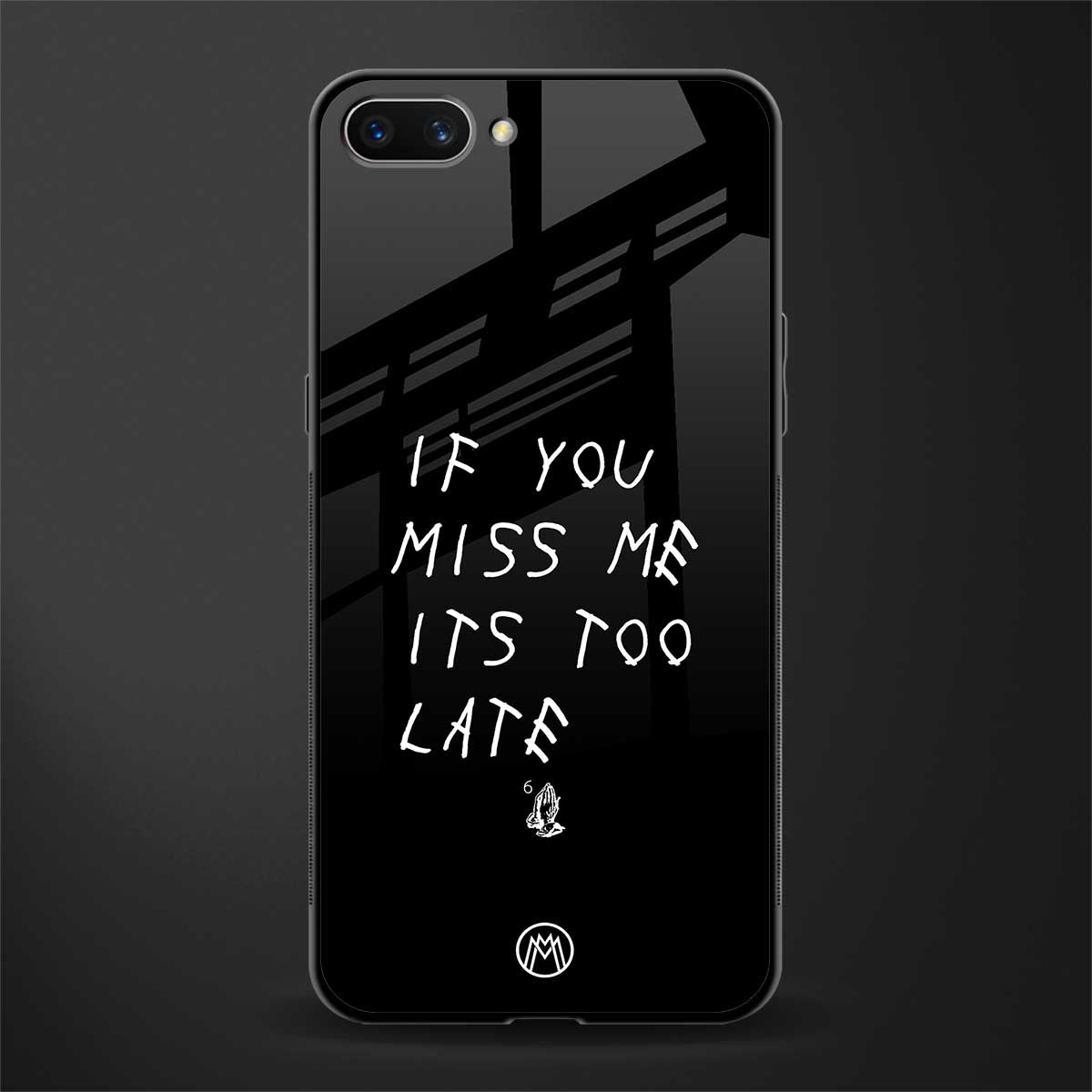 if you miss me its too late glass case for realme c1 image