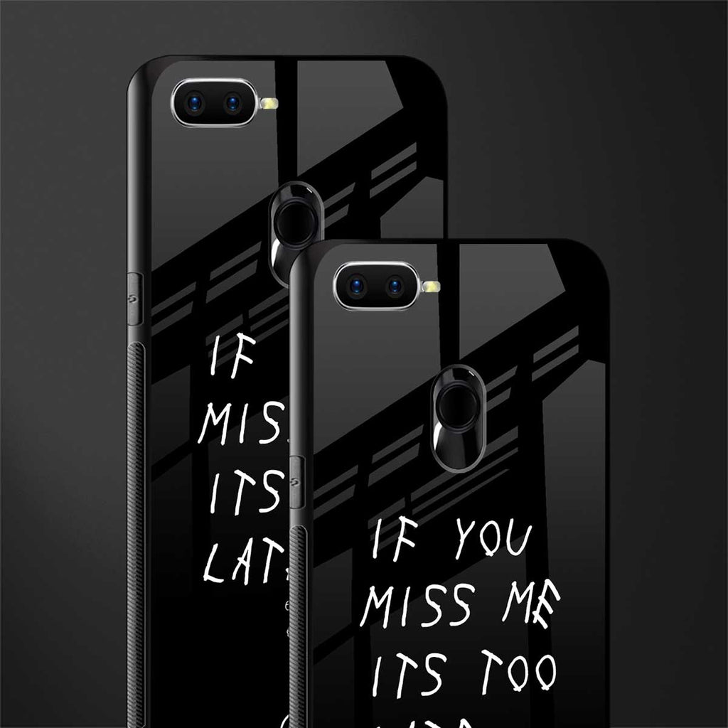 if you miss me its too late glass case for oppo a7 image-2