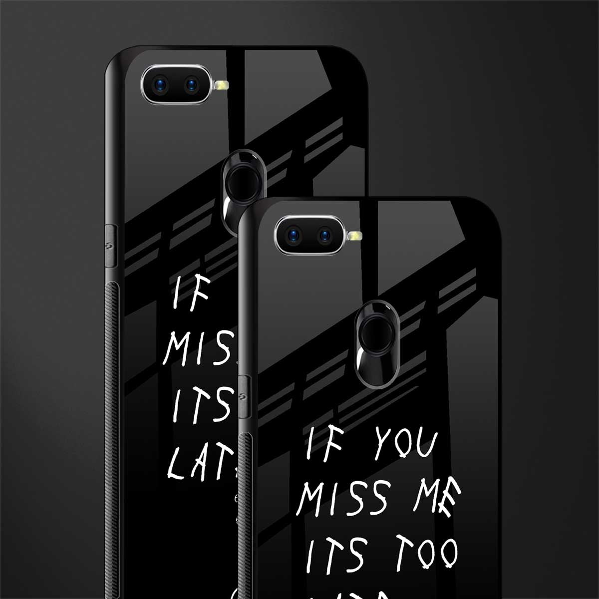 if you miss me its too late glass case for oppo a7 image-2