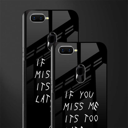 if you miss me its too late glass case for oppo a7 image-2