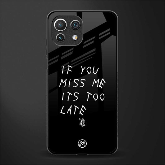 if you miss me its too late glass case for mi 11 lite image