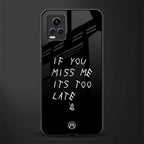 if you miss me its too late back phone cover | glass case for vivo y73
