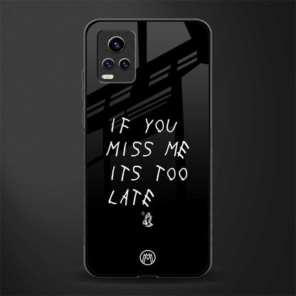 if you miss me its too late back phone cover | glass case for vivo y73