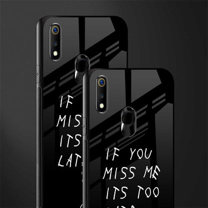 if you miss me its too late glass case for realme 3i image-2