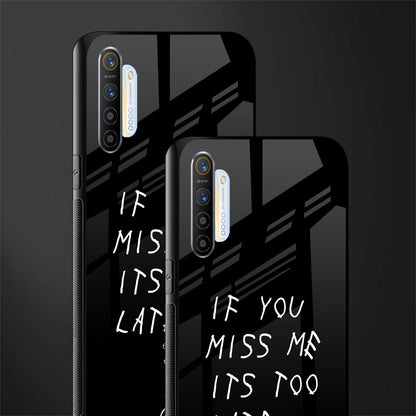if you miss me its too late glass case for realme x2 image-2