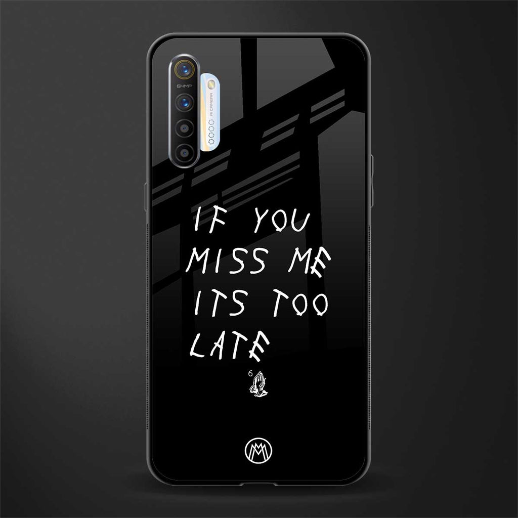 if you miss me its too late glass case for realme x2 image