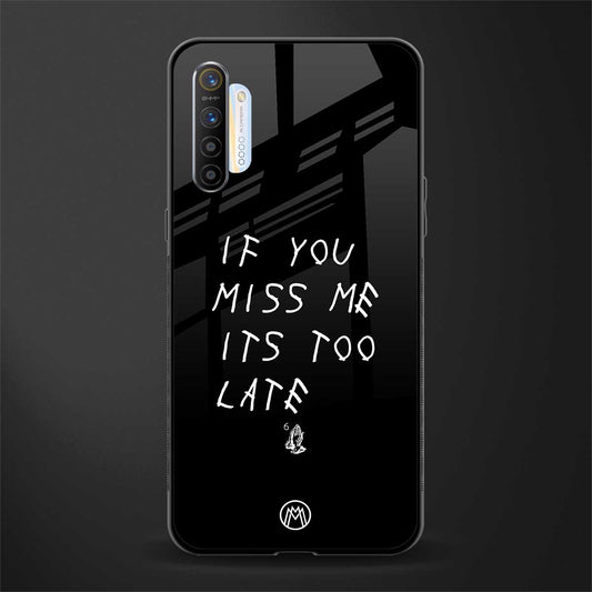 if you miss me its too late glass case for realme x2 image