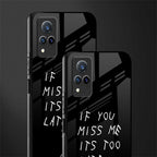 if you miss me its too late glass case for vivo v21 5g image-2