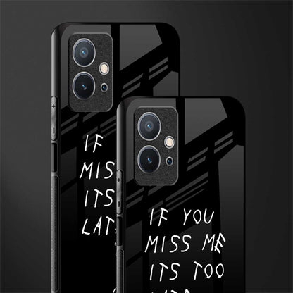 if you miss me its too late glass case for vivo t1 5g image-2