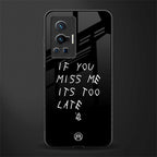 if you miss me its too late glass case for vivo x70 pro image