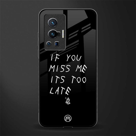if you miss me its too late glass case for vivo x70 pro image