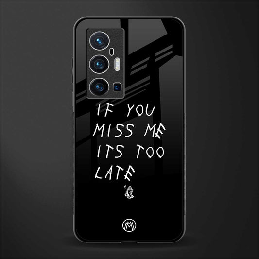 if you miss me its too late glass case for vivo x70 pro plus image