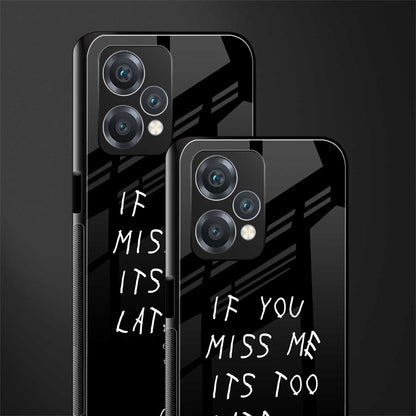 if you miss me its too late back phone cover | glass case for realme 9 pro 5g