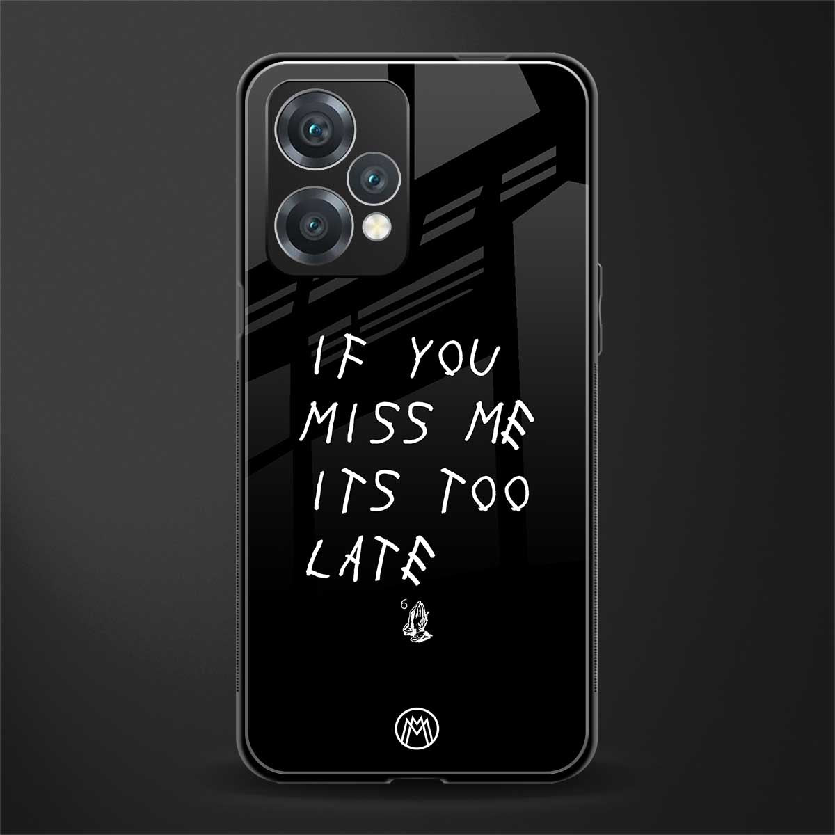 if you miss me its too late back phone cover | glass case for realme 9 pro 5g