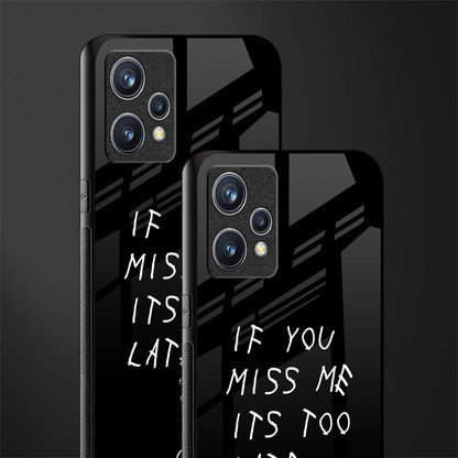 if you miss me its too late glass case for realme 9 4g image-2