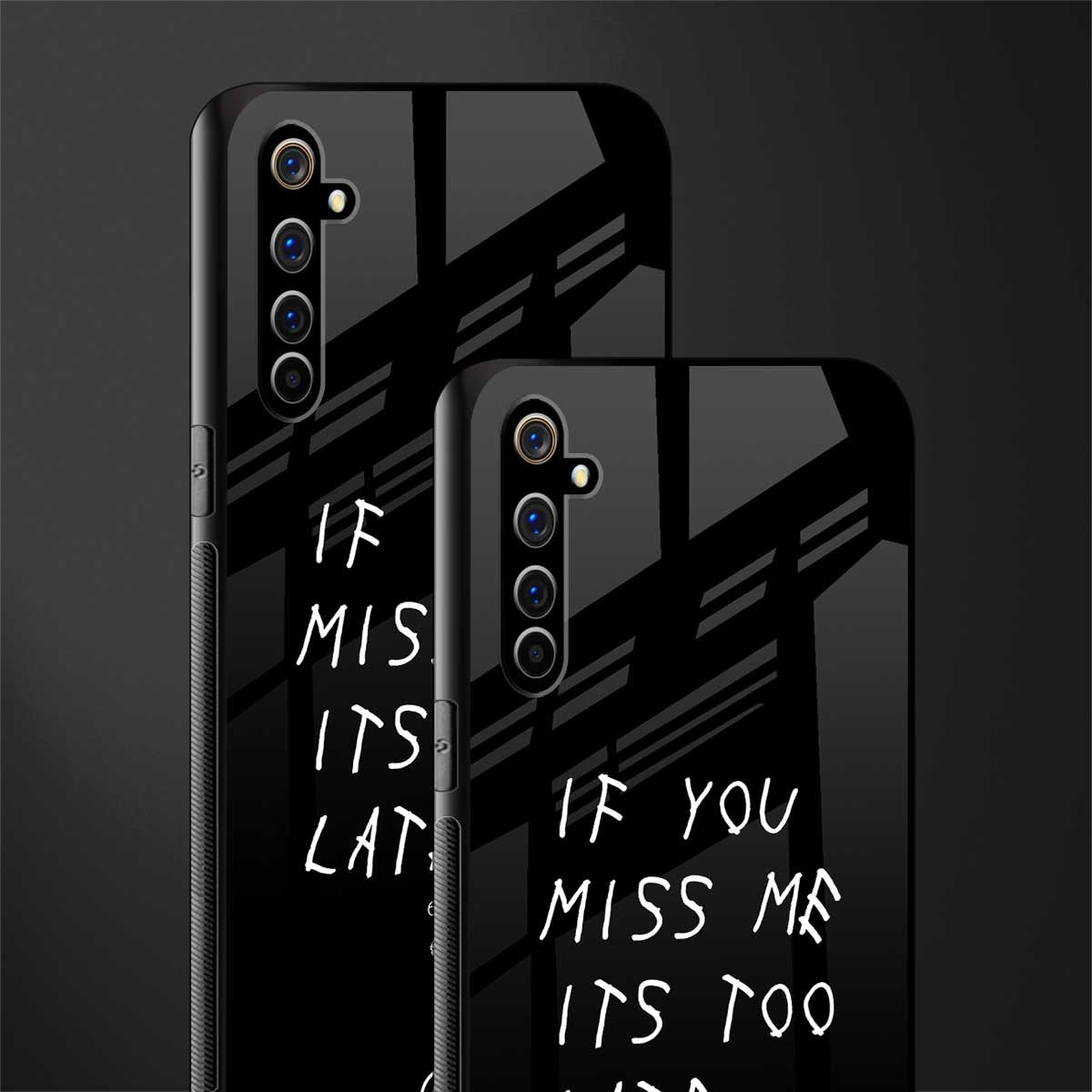 if you miss me its too late glass case for realme x50 pro image-2