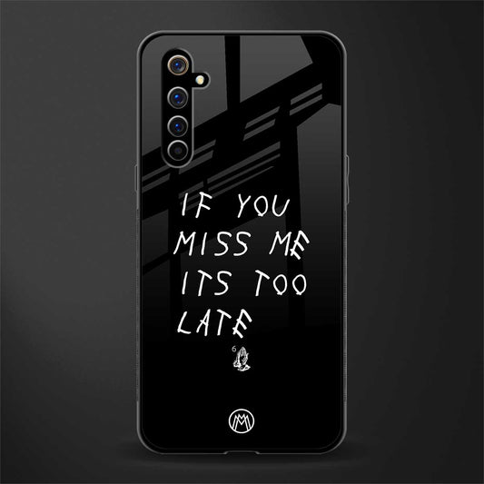 if you miss me its too late glass case for realme x50 pro image