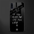 if you miss me its too late glass case for samsung galaxy a20s image