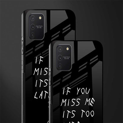 if you miss me its too late glass case for samsung galaxy s10 lite image-2