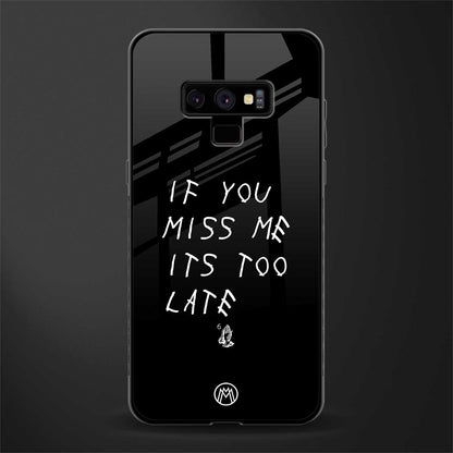 if you miss me its too late glass case for samsung galaxy note 9 image