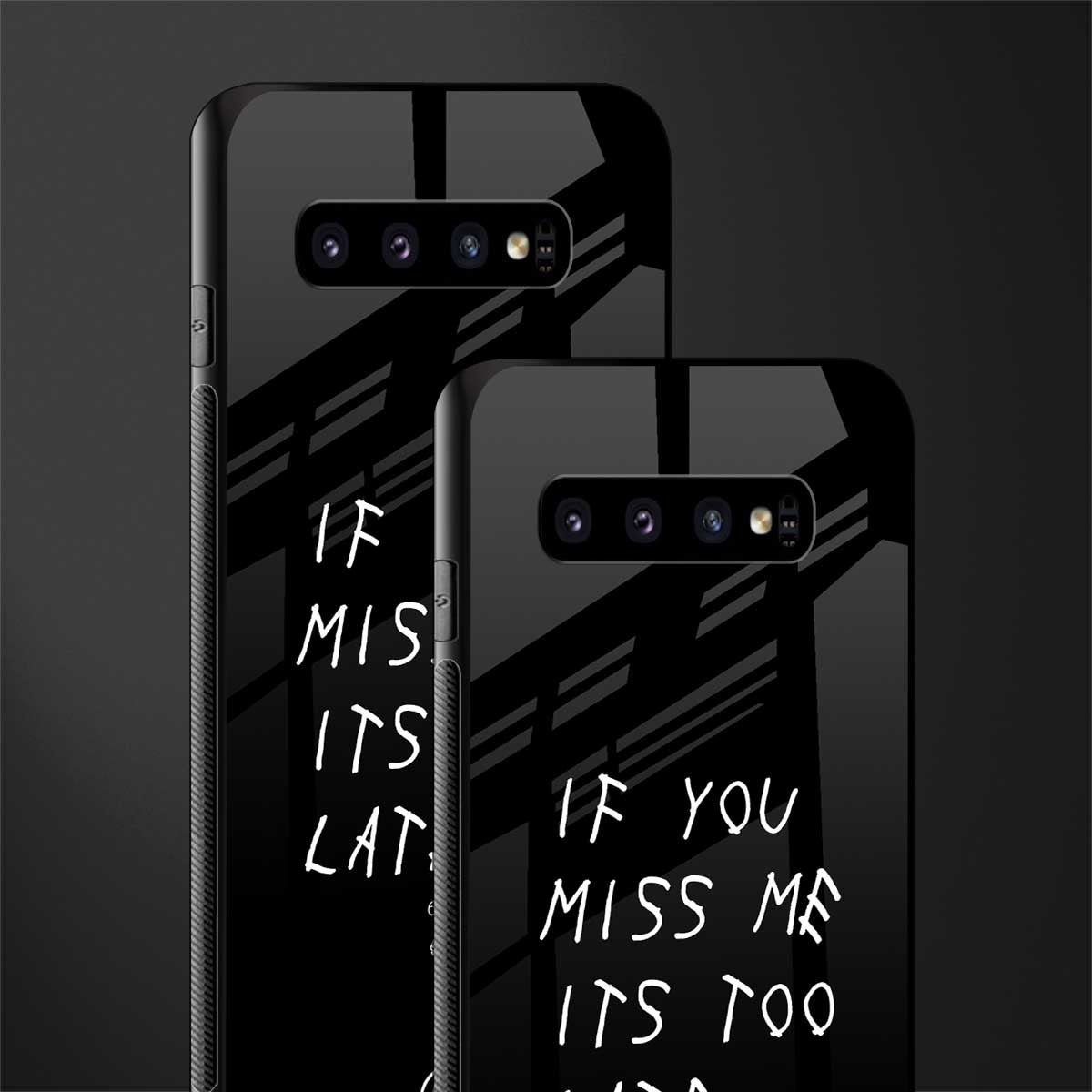 if you miss me its too late glass case for samsung galaxy s10 image-2