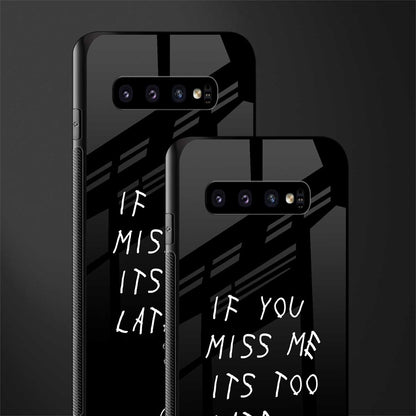 if you miss me its too late glass case for samsung galaxy s10 image-2