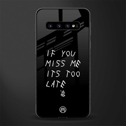 if you miss me its too late glass case for samsung galaxy s10 image