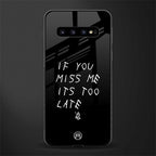 if you miss me its too late glass case for samsung galaxy s10 plus image