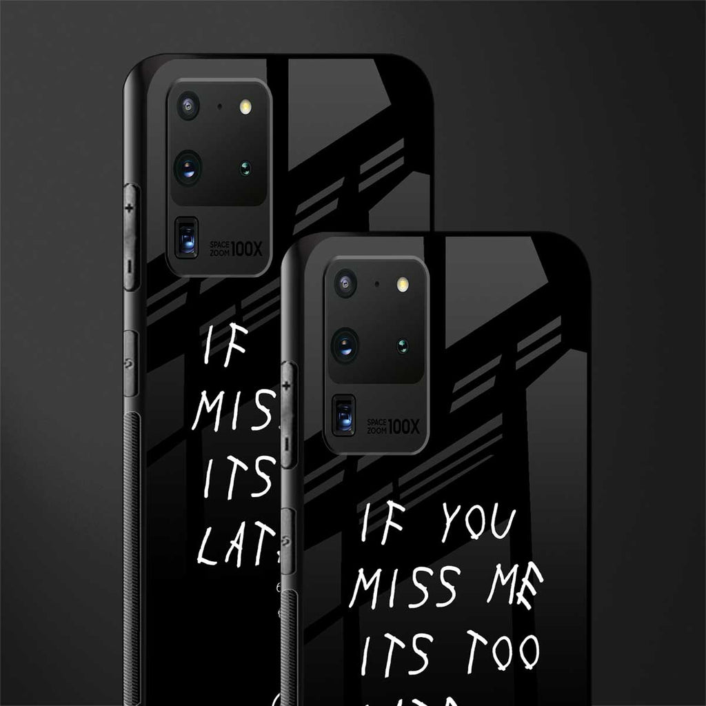 if you miss me its too late glass case for samsung galaxy s20 ultra image-2