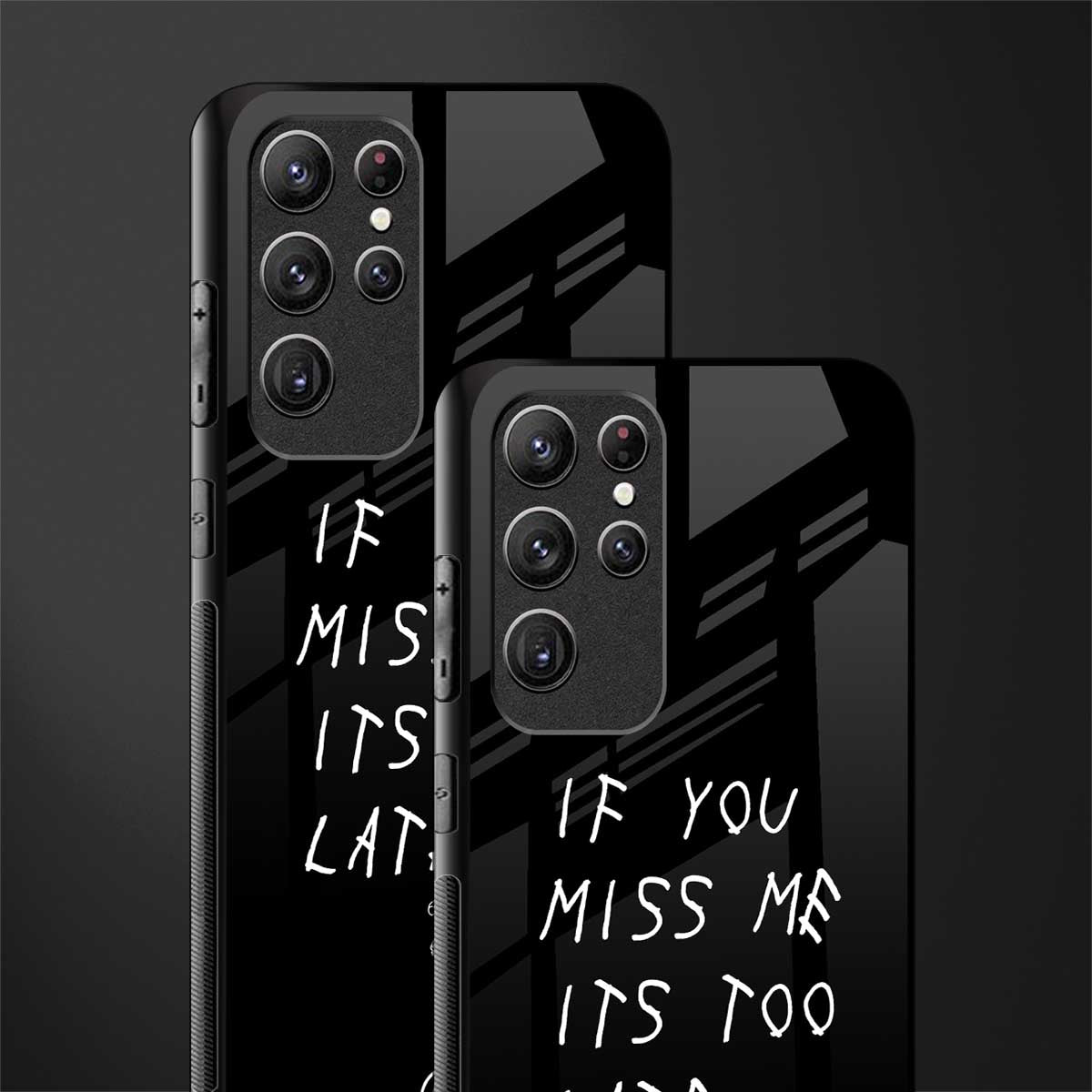 if you miss me its too late glass case for samsung galaxy s22 ultra 5g image-2