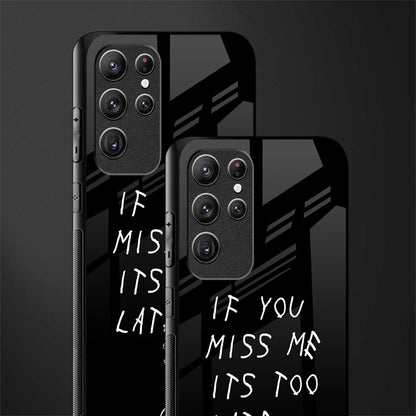 if you miss me its too late glass case for samsung galaxy s22 ultra 5g image-2