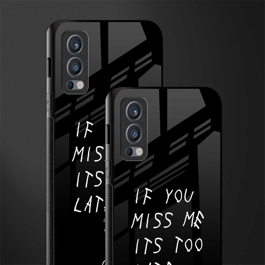 if you miss me its too late glass case for oneplus nord 2 5g image-2