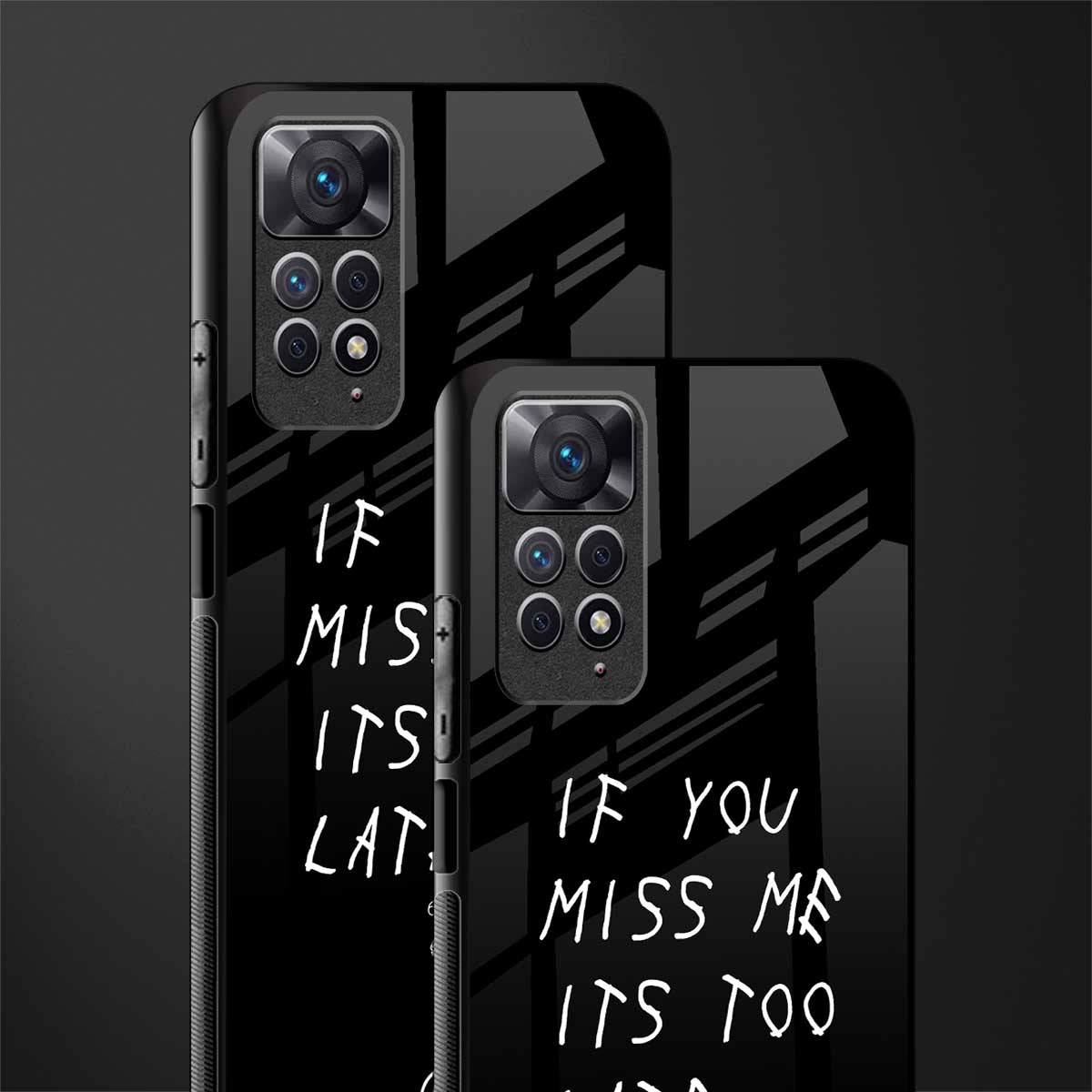 if you miss me its too late glass case for redmi note 11 pro image-2