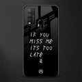 if you miss me its too late glass case for vivo y30 image
