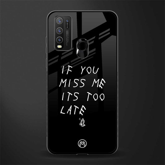 if you miss me its too late glass case for vivo y50 image