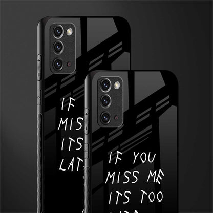 if you miss me its too late glass case for samsung galaxy note 20 image-2