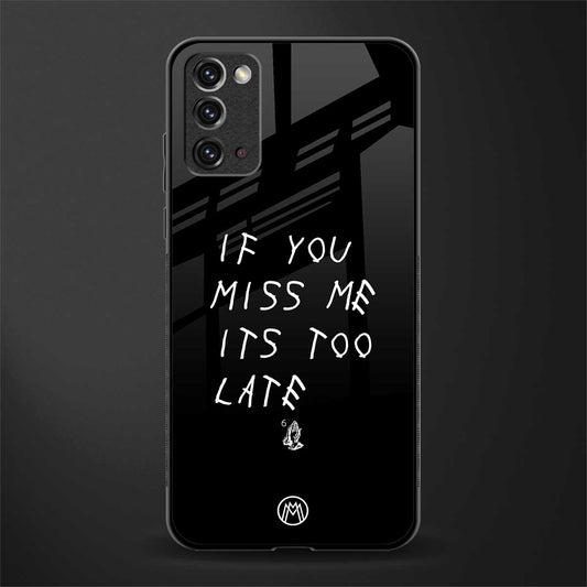 if you miss me its too late glass case for samsung galaxy note 20 image