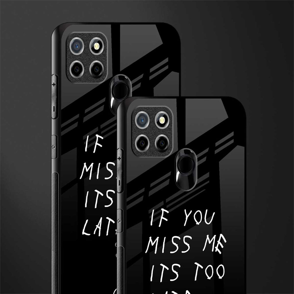 if you miss me its too late glass case for realme c25 realme c25s image-2
