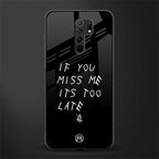 if you miss me its too late glass case for redmi 9 prime image