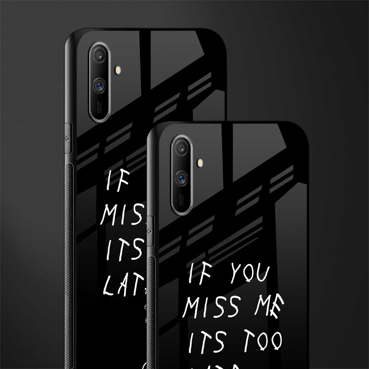 if you miss me its too late glass case for realme c3 image-2