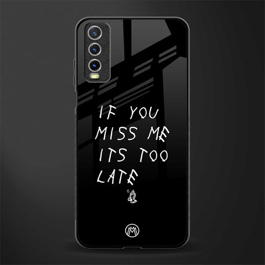 if you miss me its too late glass case for vivo y20 image