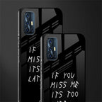 if you miss me its too late glass case for vivo v17 image-2