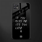 if you miss me its too late glass case for oppo a15 image
