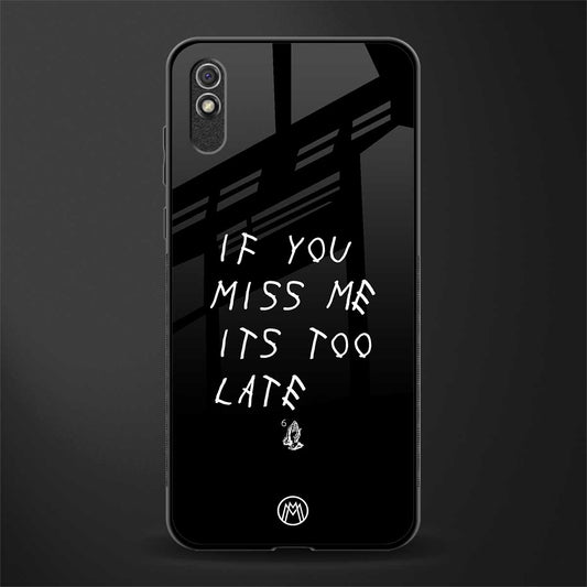 if you miss me its too late glass case for redmi 9a sport image