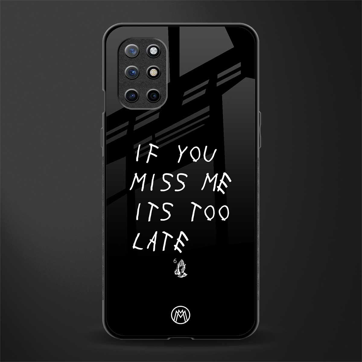 if you miss me its too late glass case for oneplus 8t image